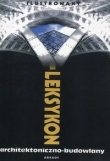 Ilustrowany leksykon architektoniczno-budowlany