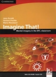 Imagine That! Mental Imagery in the EFL Classroom
