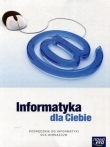 Informatyka dla Ciebie. Gimnazjum. Podręcznik