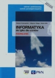 Informatyka nie tylko dla uczniów. Klasa 1, Liceum/techn. Informatyka. Podręcznik. Zakres podst