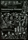 Inscenizacja filmowa Podręcznik reżyserii Część 2
