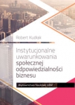 Instytucjonalne uwarunkowania społecznej odpowiedzialności biznesu