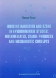 Ionising radiation and ozone in environmental studies: intermediates, stable products and mechanistic concepts