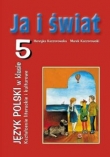Język polski JA i ŚWIAT klasa 5 Podr.ksztalcenie Literackie i kulturalne