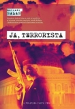 Ja, terrorysta