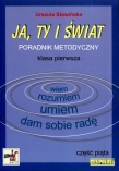 Ja, ty i świat. Klasa 1, szkoła podstawowa, część 5. Poradnik metodyczny.