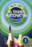 Ja Ty My 1 Na tropach matematyki Podręcznik