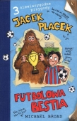 Jacek Placek. Futbolowa bestia