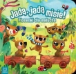 Jadą, jadą misie! Piosenki dla malucha