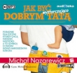 Jak być wystarczająco dobrym tatą