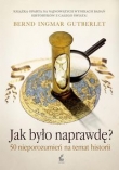 Jak było naprawdę? 50 nieporozumień na temat historii