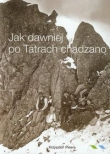 Jak dawniej po Tatrach chadzano