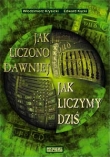 Jak liczono dawniej, jak liczymy dziś