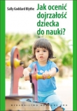 Jak ocenić dojrzałość dziecka do nauki?