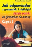 Jak odpowiadać z gramatyki i stylistyki. Język polski część 1