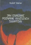 Jak osiągnąć poznanie wyższych światów