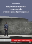 Jak pokonać trudności z matematyką w szkole ponadgimnazjalnej?