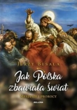 Jak Polska zbawiała świat