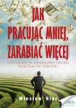 Jak pracując mniej, zarabiać więcej