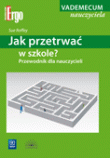 Jak przetrwać w szkole? Przewodnik dla nauczycieli