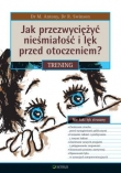 Jak przezwyciężyć nieśmiałość i lęk przed otoczeniem? Trening