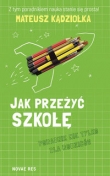 Jak przeżyć szkołę - poradnik nie tylko dla rodziców