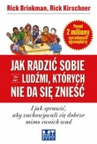 Jak radzić sobie z ludźmi, których nie da się znieść, i jak sprawić, aby zachowywali się dobrze mimo
