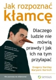 Jak rozpoznać kłamcę. Dlaczego ludzie nie mówią prawdy i jak ich na tym przyłapać