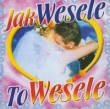 Jak wesele to wesele