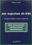 Jak wyjechać do USA (porady dla Polaków w kraju i za granicą)
