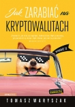 Jak zarabiać na kryptowalutach. Wydanie II