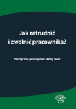 Jak zatrudnić i zwolnić pracownika