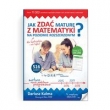 Matematyka. Jak zdać maturę z matematyki na poziomie rozszerzonym? Klasa 1-3