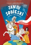 Jan III Sobieski. Polscy superbohaterowie
