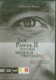 Jan Paweł II Historie męskich przyjaźni