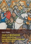 Jan z Brienne Król Jerozolimy cesarz Konstantynopola, ok. 1175-1237
