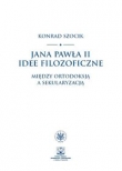 Jana Pawła II idee filozoficzne.