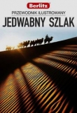 Jedwabny Szlak. Przewodnik ilustrowany