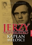 Jerzy Popiełuszko kapłan milości