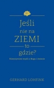 JEŚLI NIE NA ZIEMI TO GDZIE? BR ŚW. WOJCIECHA 9788380651197