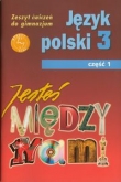 Jesteś między nami 3 Zeszyt ćwiczeń część 1