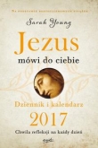 Jezus mówi do ciebie Dziennik i kalendarz 2017