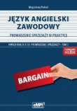 Język angielski zawodowy. Prowadzenie sprzedaży w praktyce. Tom 5. Kwalifikacja A.18