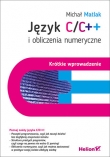 Język C/C++ i obliczenia numeryczne. Krótkie wprowadzenie (tytuł roboczy)