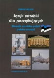 Język estoński dla początkujących II Słownik estońsko-polski i polsko-estoński