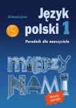 Język polski 1. Między nami. Poradnik dla nauczyciela. Nowa wersja