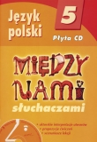 Język polski 5. Między nami słuchaczami. Płyta CD z poradnikiem
