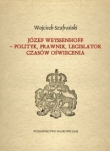 Józef Weyssenhoff - polityk, prawnik, legislator czasów Oświecenia
