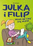 JULKA I FILIP JULKA NIE CHCE SIĘ UCZYĆ O SBM 9788380592131