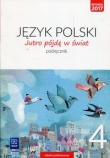 Jutro pójdę w świat. Klasa 4, szkoła podstawowa. Język polski. Podręcznik